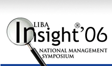 LIBA Insight'06 - National Management Symposium